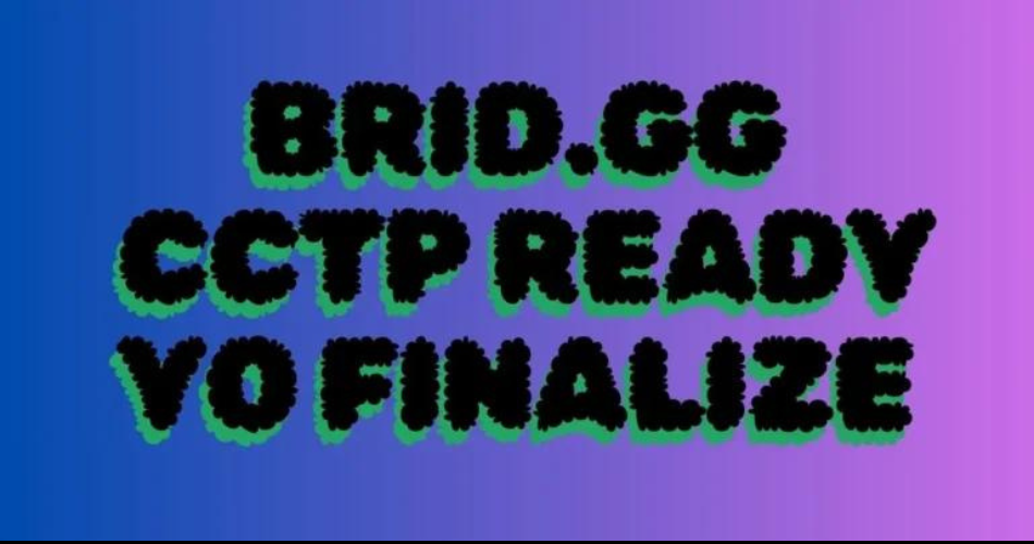 Revolutionizing Blockchain Transactions with Brid.gg CCTP Ready Yo Finalize